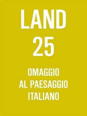 cover image of LAND 25. Omaggio al Paesaggio Italiano